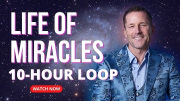 10 Hour Loop | Life Of Miracles | Anxiety/Overwhelm Relief