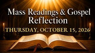 Today's Catholic Mass Readings — Thursday, October 15, 2026 | Gospel Reflection