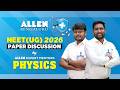 NEET 2026 | Physics Paper Discussion | Paper Analysis & Discussion By Faculties | @ALLENNEET