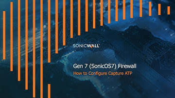 How to Configure Capture ATP on a SonicWall Gen7 - SonicOS7 Firewall