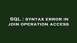 SQL : syntax error in join operation access