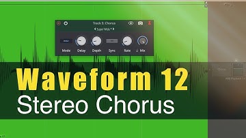 Tracktion Waveform 12: Stereo Chorus Effect