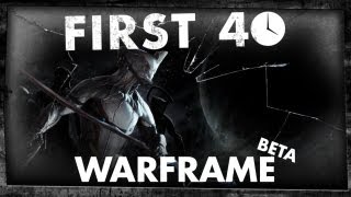 First 40 - Warframe (Beta Gameplay)