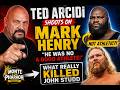 Ted Arcidi SHOOTS on Mark Henry &amp; Reveals What REALLY Killed John Studd 😳