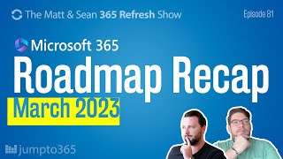 Microsoft 365 Roadmap Recap for March 2023