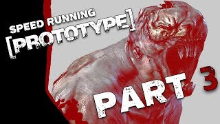 Speed Running [PROTOTYPE] - Part 3 - SO FAST I'M MELTING THE F#%KING GROUND