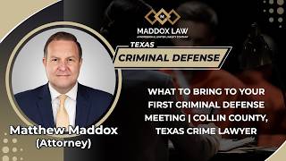What To Bring To Your First Criminal Defense Meeting | Collin County, Texas Crime Lawyer