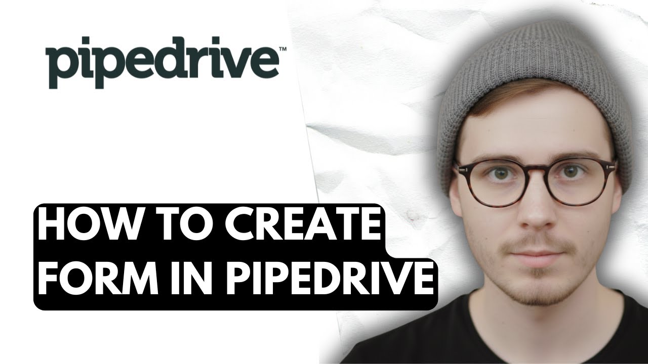 How To Create Form In Pipedrive [2026 Guide] - YouTube