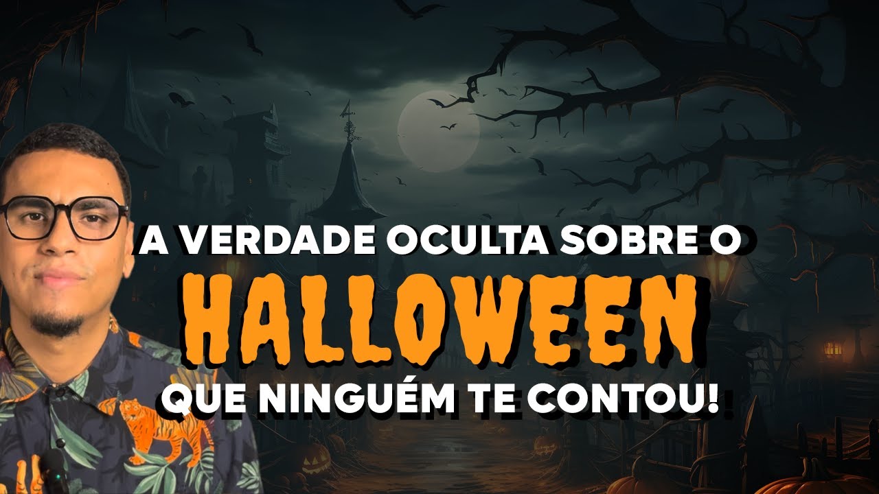 A VERDADE OCULTA SOBRE O HALLOWEEN QUE NINGUÉM TE CONTOU | Um cristão ...