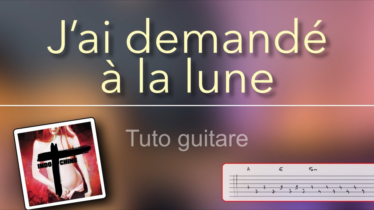 J'ai demandé à la lune Tab Guitar Pro - Indochine - UNISSON ONLINE