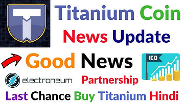 Titanium Coin News Update Good News Electroneum Coin Partnership With Titanium Last Chance Hindi
