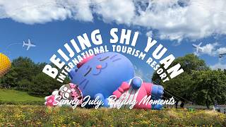 Sunny July, Beijing Moments—Beijing Shi Yuan International Tourism Resort