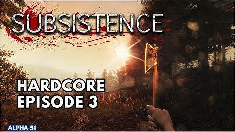 Let’s play SUBSISTENCE - HARDCORE Difficulty | World