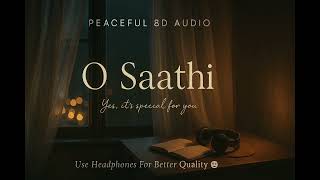 🎧 8D-Audio O Saathi song /silent feel music/soft 8d song/feel it  screenshot 1