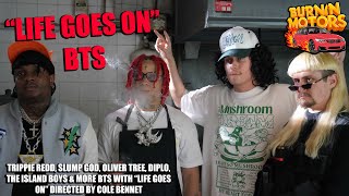 'LIFE GOES ON' BTS W/ COLE BENNET TRIPPIE REDD OLIVER TREE SLUMP GOD DIPLO & MORE! 4K RECAP