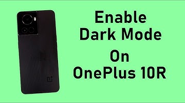 How to Enable Dark Mode on OnePlus 10R