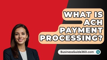 What Is ACH Payment Processing? - BusinessGuide360.com