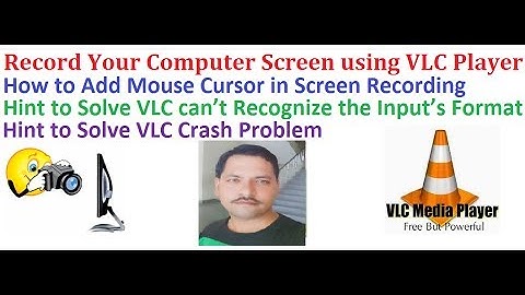 How to record computer screen using VLC media player. how to add mouse in screen recording .