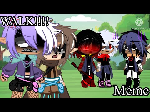 WALK!!!! Meme[]droplight[]horrorlust?[]