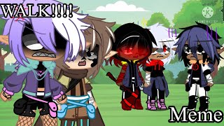 WALK!!!! Meme[]droplight[]horrorlust?[]