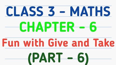 Class 3 Maths | Chapter 6 – Fun with Give and Take | CBSE | NCERT | GeopByte | Part-6