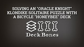 Solving an Oracle Knight Klondike Solitaire Puzzle with a Bicycle Honeybee Deck screenshot 5