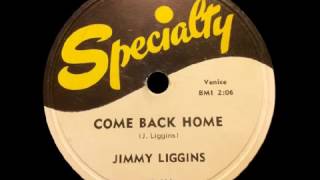 Jimmy Liggins - Come Back Home chords