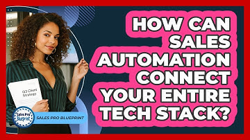 How Can Sales Automation Connect Your Entire Tech Stack? - Sales Pro Blueprint