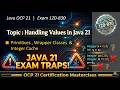 Java OCP 21  |  Exam 1Z0-830 |  1.1 Handling Values | Primitives , Wrapper Classes  &amp; Integer Cache