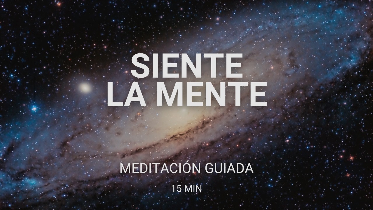 PERCIBE los movimientos de tu MENTE con una meditación guiada de 15 min ...