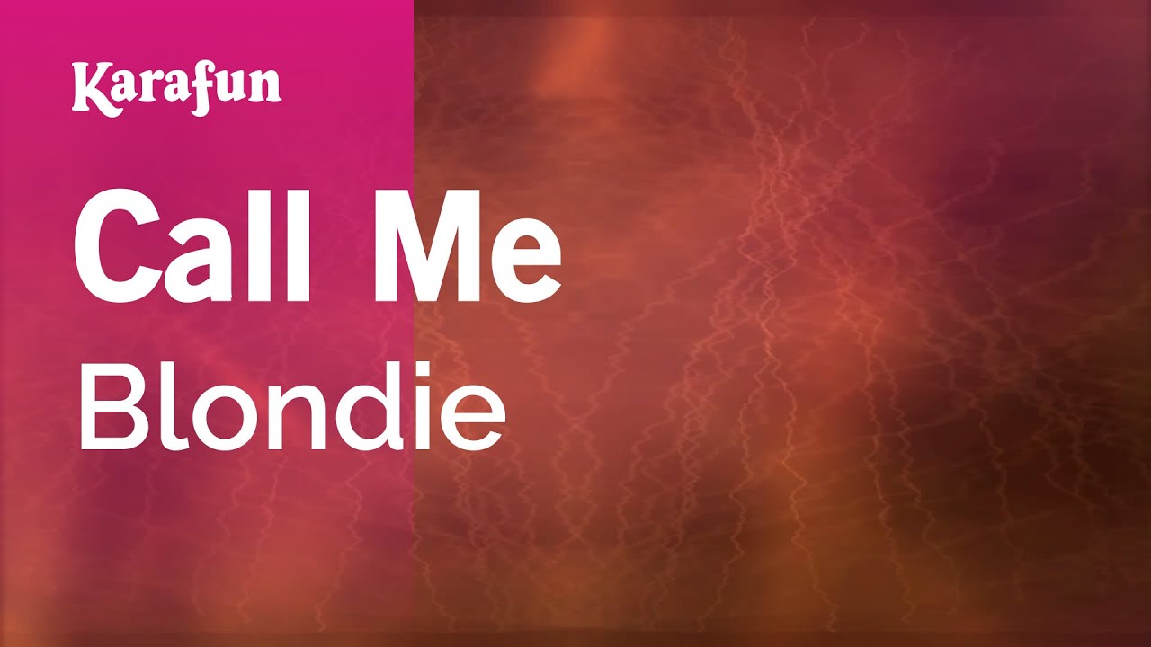 Call Me - Blondie | Karaoke Version | KaraFun Call Me - Blondie | Karaoke Version | KaraFun