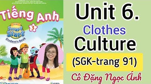 Tiếng Anh lớp 3 i-learn smart start | Unit 6. Clothes | Culture | Trang  91 | Cô Ánh