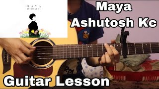 Video thumbnail of "Maya - Ashutosh Kc | Guitar Lesson | Intro and Chords"