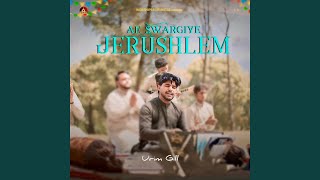 Ae Swargiye Jerushlem - Urim Gill