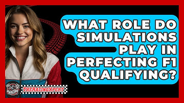 What Role Do Simulations Play In Perfecting F1 Qualifying? - The Racing Xpert