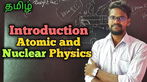 Introduction|Atomic|Nuclear|Physics|Physics 12|Tamil|MurugaMP