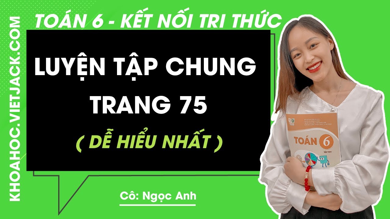 Toán lớp 6 Luyện tập chung trang 75 | Kết nối tri thức (DỄ HIỂU NHẤT) - youtube