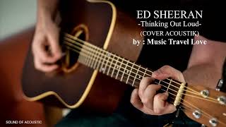 Ed Sheeran -Thinking Out Loud - (cover acoustic) by Music Travel Love