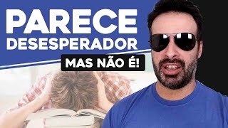 Parece Desesperador, Mas Não É