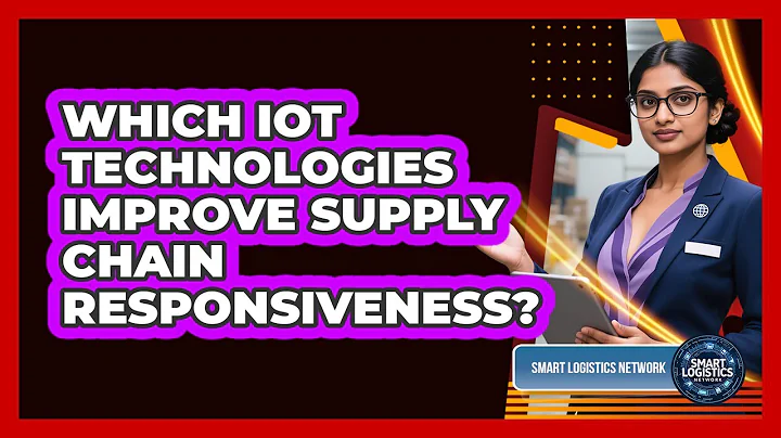 Which IoT Technologies Improve Supply Chain Responsiveness?