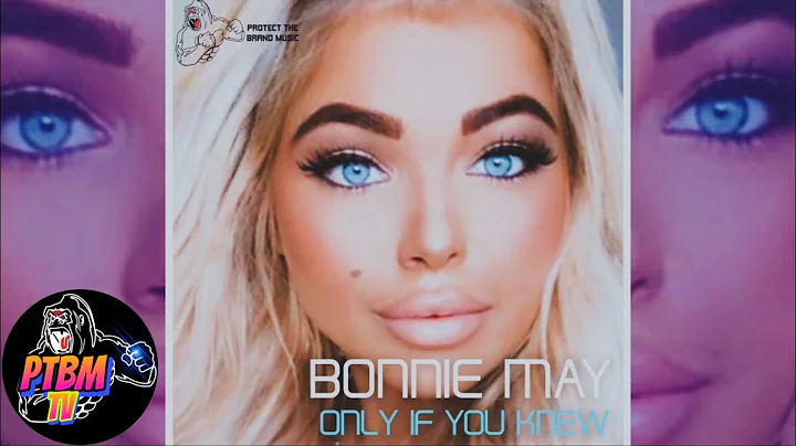 Bonnie may - Only if you knew (Official music vide...