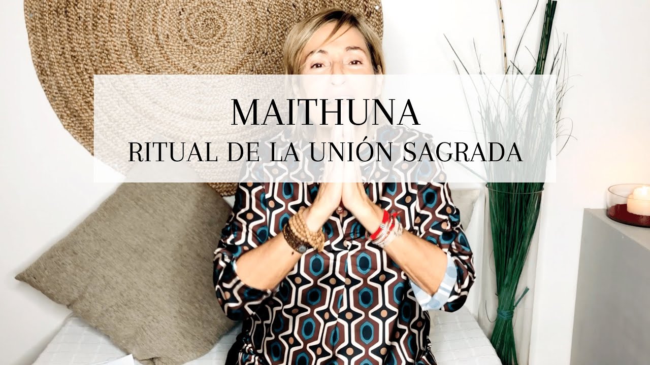 Mathuna MAITHUNA | Paso a paso del ritual de la unión sagrada - YouTube