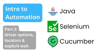 Intro to Automation Part 2: Java & Selenium Web Driver - options, locators & explicit wait