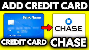 How To Add Credit Card to Chase App (2025)