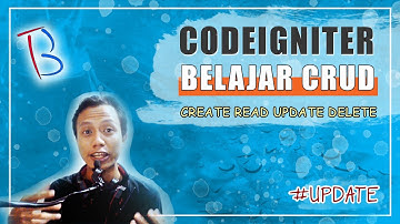 Tutorial Codeigniter 3 - CRUD (Create Read Update Delete) - Update