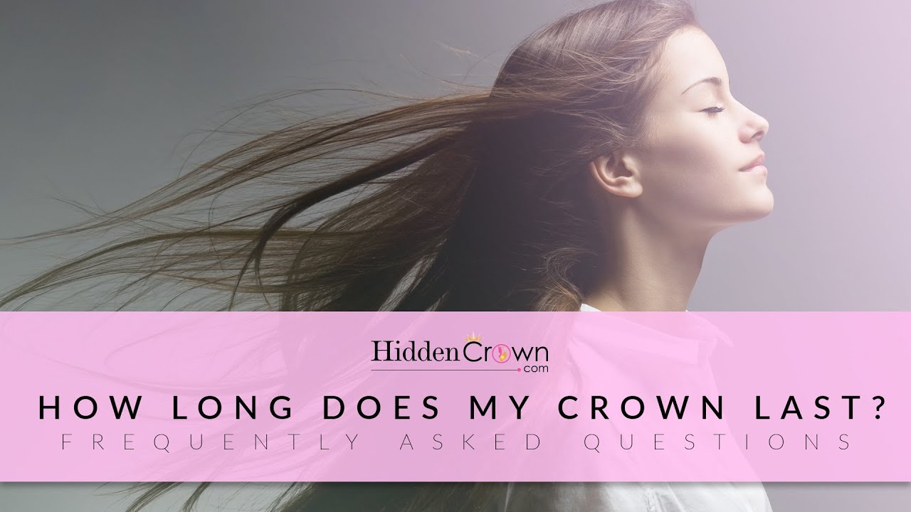 How long does your Crown last? Hidden Crown YouTube