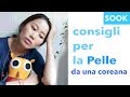 Consigli per la Pelle da una Coreana | SO.OK