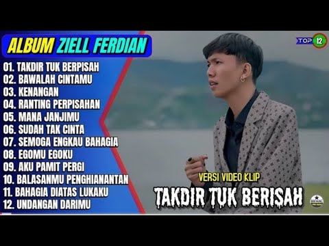 Ziell ferdian full album || TAkDIR  TUK BERPISAH -BAWALAH CINTAMU-POP MELAYU  - TERBARU ON Trending