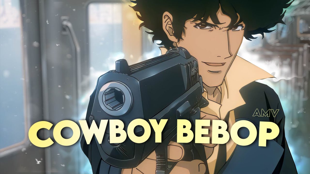 Cowboy Bebop 4K | Edit - YouTube