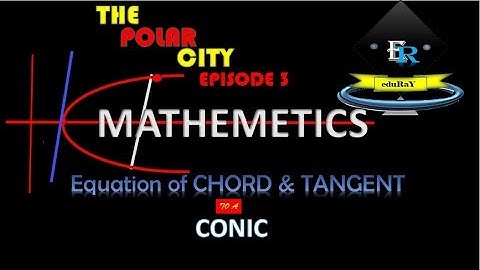 Equation of chord and tangent to a conic.